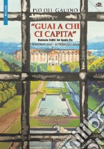 «Guai a chi capita». Matricola 35898. Del Gaudio Pio (14 luglio 2015 - 28 febbraio 2018). Io sindaco, due anni da camorrista, senza (sapere) di esserlo... libro