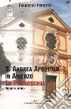 S. Andrea Apostolo in Arienzo. La parrocchia. Vol. 1 libro di Perrotta Francesco