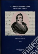 Il carteggio personale di Nicola Vaccaj che si conserva presso la Biblioteca comunale Filelfica di Tolentino. Con CD Audio libro