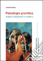 Psicologia giuridica. Aspetti tradizionali e moderni