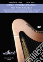 Video metodo pratico per arpa celtica-Video methode pratique pour harpe celtic-Practical video method for celtic harp. DVD. Con libro