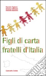 Figli di carta. Fratelli d'Italia