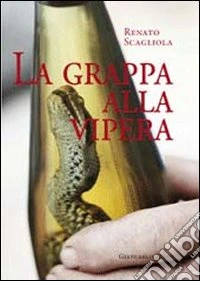 La grappa alla vipera