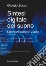 Sintesi digitale del suono. Laboratorio pratico di Csound libro