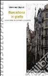 Barcellona in giallo. Evoluzione del romanzo poliziesco libro