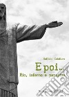 E poi... Rio, inferno e paradiso libro di Calafiore Raffaele