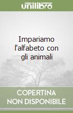 Impariamo l'alfabeto con gli animali