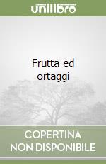 Frutta ed ortaggi