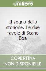 Il sogno dello storione. Le due favole di Scano Boa libro