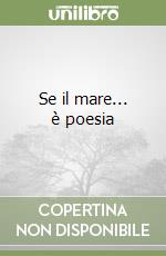 Se il mare... è poesia libro