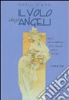 Il volo degli angeli. Storia meravigliosa di un amore senza tempo libro di D'Anzi Mario