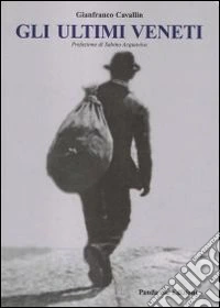 Gli ultimi veneti. Ediz. illustrata libro