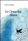 La cornacchia bianca libro