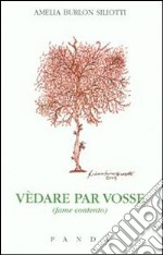 Vedare par vosse. Fame contento libro