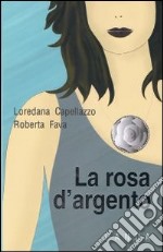 La rosa d'argento libro