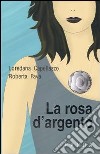 La rosa d'argento libro