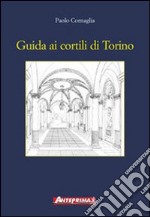 Guida ai cortili di Torino libro