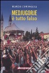 Medjugorje. E tutto falso libro di Corvaglia Marco