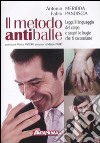 Il metodo antiballe. Leggi il linguaggio del corpo e scopri le bugie che ti raccontano. Ediz. illustrata libro