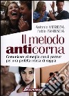 Il metodo anticorna. Comunicare al meglio con il partner per una perfetta intesa di coppia libro di Meridda Antonio Pandiscia Fabio