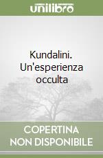 Kundalini. Un'esperienza occulta libro