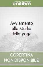 Avviamento allo studio dello yoga