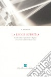 La legge suprema. Studio sulle origini delle religioni e sulla loro unità fondamentale libro