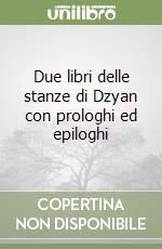 Due libri delle stanze di Dzyan con prologhi ed epiloghi libro