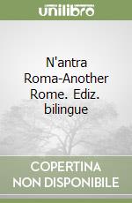 N'antra Roma-Another Rome. Ediz. bilingue libro