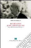 Ricordando jiddu Krishnamurti. Un gioiello su un vassoio d'argento libro