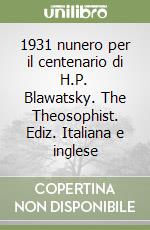 1931 nunero per il centenario di H.P. Blawatsky. The Theosophist. Ediz. Italiana e inglese libro