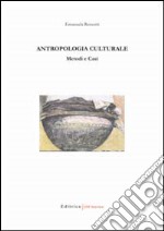 Antropologia culturale. Metodi e casi