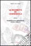 La rivincita di Cenerentola. Ovvero prospettive per la glottodidattica nel terzo millennio libro