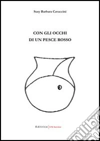 Con gli occhi di un pesce rosso libro