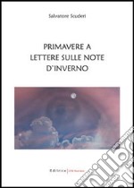 Primavere a lettere sulle note d'inverno libro