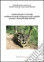 Analisi del settore forestale mediante tecniche di ingegneria dei requisiti orientate all'analisi degli obiettivi libro