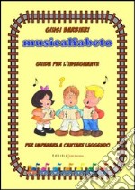 Musicalfabeto. Guida per l'insegnante. Con CD Audio. Per la Scuola elementare libro