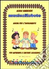 Musicalfabeto. Guida per l'insegnante. Con CD Audio. Per la Scuola elementare libro