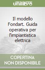 Il modello Fondart. Guida operativa per l'impiantistica elettrica