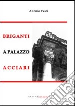 Briganti a palazzo Acciari libro