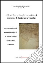 Hic est liber protocollorum mej notarj Costantinj de Pactis Terrae Tarantae. I protocolli del notaio Costantino de Pactis Taranta Peligna (1590-1609). Anno 1604