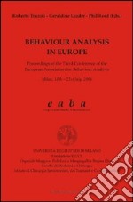 Behaviour analysis in Europe. Proceedings of the third Conference of the European association for behaviour analysis libro