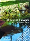 La piscina biologica e il giardino naturale libro