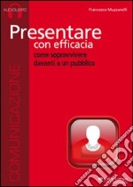 Presentare con efficacia. Audiolibro. CD Audio libro