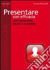 Presentare con efficacia. Audiolibro. CD Audio libro