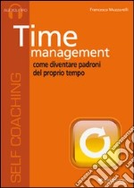 Time management. Come diventare padroni del proprio tempo. Audiolibro. CD Audio libro