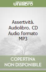 Assertività. Audiolibro. CD Audio formato MP3