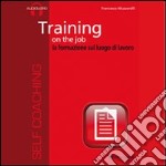 Training on the job. La formazione sul luogo di lavoro. Con CD Audio