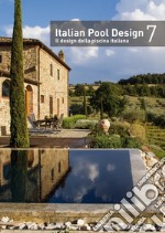 Italian pool design. Il design della piscina italiana. Vol. 7 libro