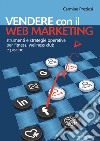 Vendere con il web marketing. Strumenti e strategie operative per fitness, wellness club e piscine libro